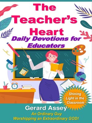 cover image of The Teacher's Heart  Daily Devotions for Educators